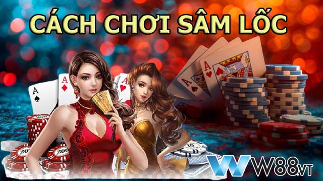 Cách chơi sâm lốc tại W88