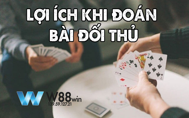 Lợi ích khi đoán bài đối thủ trong tiến lên