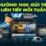 Thưởng 150k gửi tiền liên tiếp mỗi tuần