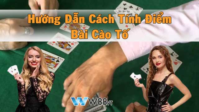 Cách tính điểm bài cào tố đơn giản 