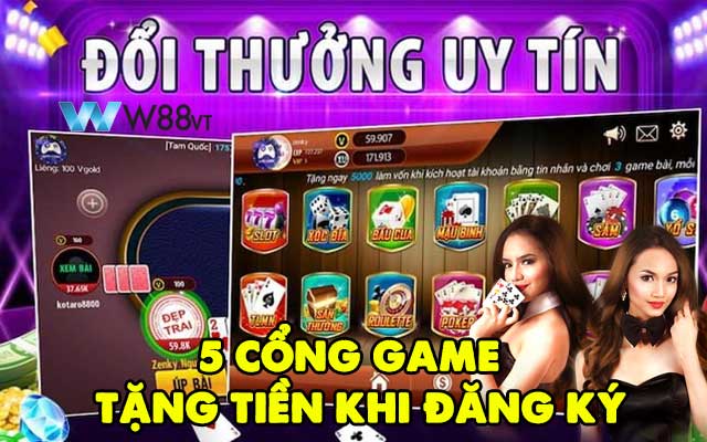 cổng game đổi thưởng tặng tiền khi đăng ký