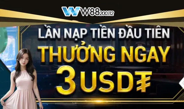 Giới thiệu khuyến mãi Thưởng 3 USDT Cho Lần Nạp USDT Đầu Tiên Tại W88