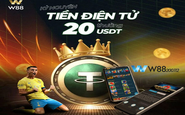 W88 Thưởng 20 Usdt khi gửi tiền