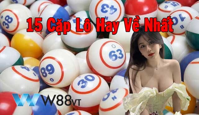 15 Cặp lô hay về nhất mỗi miền