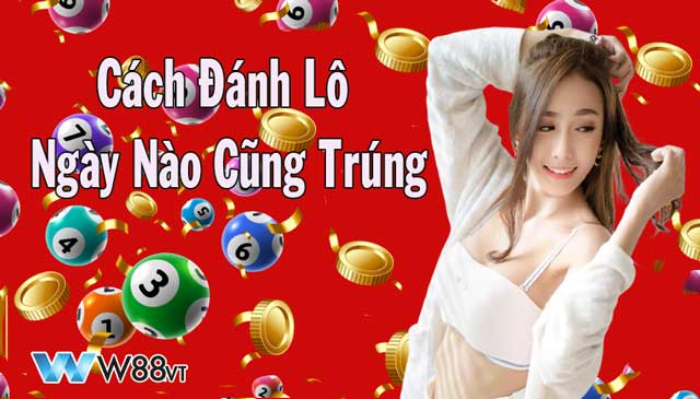 Kỹ thuật đánh lô ngày nào cũng trúng săn thưởng lớn